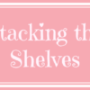 Stacking the Shelves #150