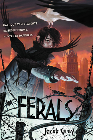 {ARC Review} Ferals by Jacob Grey {ARC Review} Ferals by Jacob Grey