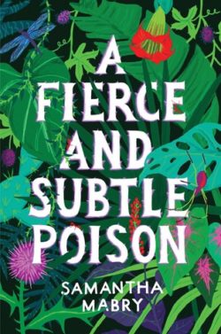 {Leah Reviews} A Fierce and Subtle Poison by Samantha Mabry {Leah Reviews} A Fierce and Subtle Poison by Samantha Mabry
