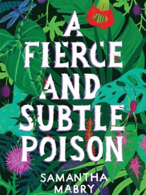 {Leah Reviews} A Fierce and Subtle Poison by Samantha Mabry {Leah Reviews} A Fierce and Subtle Poison by Samantha Mabry