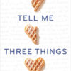{Bee Reviews} Tell Me Three Things by Julie Buxbaum ~ Another 2016 Must-Read