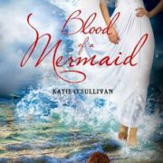 {Effie Reviews} Blood of a Mermaid by Katie O’Sullivan