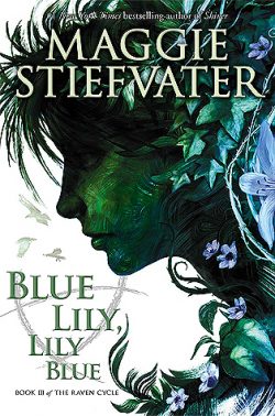 {Effie Reviews} Blue Lily, Lily Blue by Maggie Stiefvater {Effie Reviews} Blue Lily, Lily Blue by Maggie Stiefvater