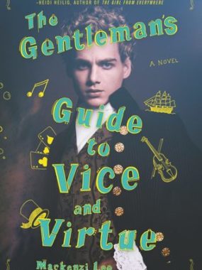Bee Reviews THE GENTLEMAN’S GUIDE TO VICE AND VIRTUE by Mackenzi Lee Bee Reviews THE GENTLEMAN’S GUIDE TO VICE AND VIRTUE by Mackenzi Lee
