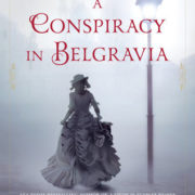 {Liza Reviews} A Conspiracy in Belgravia by Sherry Thomas
