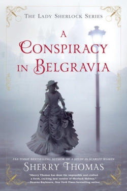 {Liza Reviews} A Conspiracy in Belgravia by Sherry Thomas {Liza Reviews} A Conspiracy in Belgravia by Sherry Thomas